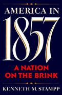 America in 1857: A Nation on the Brink cover