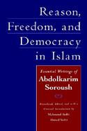 Reason, Freedom, and Democracy in Islam Essential Writings of Abdolkarim Soroush cover