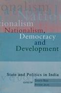 Nationalism, Democracy, and Development: State and Politics in India cover