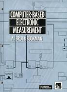 Computer-Based Electronic Measurement: An Introductory Electronics Laboratory Workbook Based on Labview and Virtual Bench cover