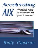 Accelerating AIX  Performance Tuning for Programmers and Systems Administrators cover