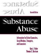 Substance Abuse Information for School Counselors, Social Workers, Therapists, and Counselors cover