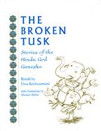 The Broken Tusk Stories of the Hindu God Ganesha cover