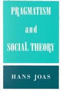 Pragmatism and Social Theory cover
