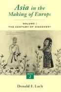 Asia in the Making of Europe The Century of Discovery  Book Two (volume1) cover