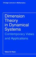 Dimension Theory in Dynamical Systems Contemporary Views and Applications cover