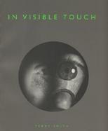 In Visible Touch Modernism and Masculinity cover