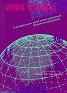 Global Networks Computers and International Communication cover