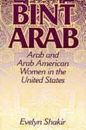 Bint Arab Arab and Arab American Women in the United States cover