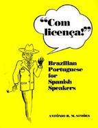 Com Licenca! Brazilian Portuguese for Spanish Speakers cover