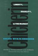 Liberty, Equality, and the Market Essays cover