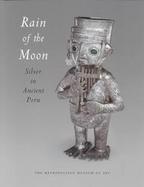 Rain of the Moon Silver in Ancient Peru cover