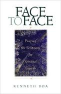 Face to Face Praying the Scriptures for Spiritual Growth (volume2) cover