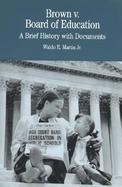 Brown V. Board of Education A Brief History With Documents cover