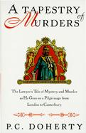 A Tapestry of Murders: The Lawyer's Tale of Mystery and Murder as He Goes on Pilgrimage from London to Canterbury cover