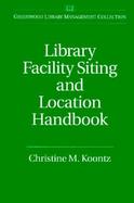 Library Facility Siting and Location Handbook cover