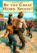 By the Great Horn Spoon cover