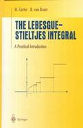 The Lebesgue-Stieltjes Integral A Practical Introduction cover