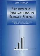 Experimental Innovations in Surface Science: A Guide to Practical Laboratory Methods and Instruments cover