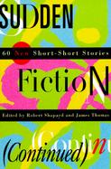 Sudden Fiction (Continued) 60 New Short-Short Stories cover