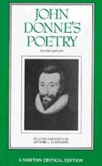 John Donne's Poetry Authoritative Texts, Criticism cover