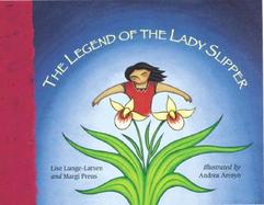 The Legend of the Lady Slipper An Ojibwe Tale cover