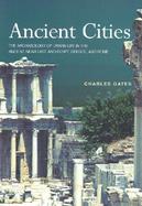 Ancient Cities: Introduction to Archaeology of the Near East and Egypt, Greece and Rome cover
