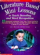 Literature-Based Mini-Lessons: 15 Engaging Lessons That Use Your Favorite Picture Books to Help Every Student Become a More Fluent Reader cover