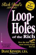 Loop-Holes of the Rich: How the Rich Legally Make More Money & Pay Less Tax cover