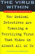 The Virus Within: A Coming Epidemic cover