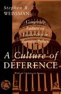 Culture of Deference: Congress's Failure of Leadership in Foreign Policy cover