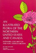 An Illustrated Flora of the Northern United States and Canada; From Newfoundland to the Parallel of the Southern Boundary of Virginia, and from the A cover