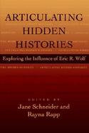 Articulating Hidden Histories Exploring the Influence of Eric R. Wolf cover