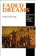Faded Dreams The Politics and Economics of Race in America cover