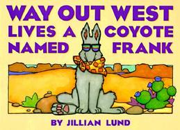 Way Out West Lives a Coyote Named Frank cover