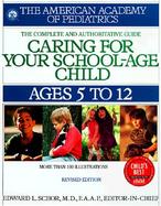 Caring for Your School-Age Child Ages 5 to 12 cover
