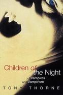 Children of the Night: Of Vampires and Vampirism cover