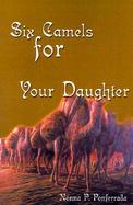 Six Camels for Your Daughter cover