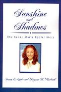 Sunshine and Shadows The Sunny Marie Eppler Story cover