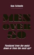 Men over 50 Paralyzed from the Waist Down or from the Neck Up? cover