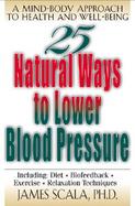 25 Natural Ways to Lower Blood Pressure A Mind-Body Approach to Health and Well-Being cover