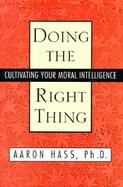 Doing the Right Thing: Cultivating Your Moral Intelligence cover