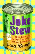 Joke Stew 1,349 More Hilarious Servings from Today's Hottest Comedians cover
