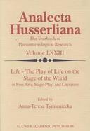 Life The Play of Life on the Stage of the World in Fine Arts, Stage-Play, and Literature cover