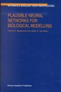 Plausible Neural Networks for Biological Modelling cover