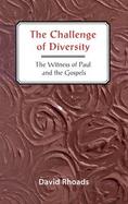 The Challenge of Diversity The Witness of Paul and the Gospels cover
