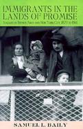 Immigrants in the Lands of Promise Italians in Buenos Aires and New York City, 1870-1914 cover