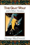 The Gray Wolf, and Other Stories cover
