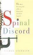 Spinal Discord: One Man's Wrenching Tale of Woe in Twenty-Four (Vertebral) Segments cover