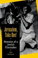 Jerusalem, Take One! Memoirs of a Jewish Filmmaker cover